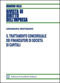 Il trattamento concorsuale dei finanziatori di società di capitali - Annamaria Dentamaro - copertina