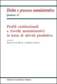 Profili costituzionali e risvolti amministrativi in tema di attività produttive - copertina