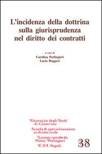 L'incidenza della dottrina sulla giurisprudenza nel diritto dei contratti - copertina