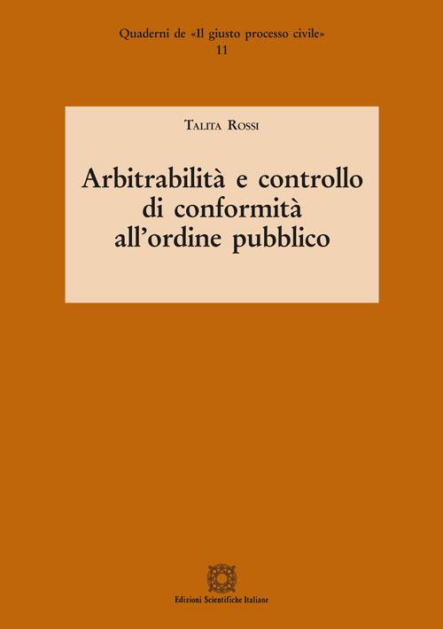 Arbitrabilità e controllo di conformità all'ordine pubblico - Talita Rossi - copertina