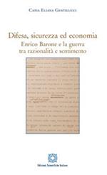 Difesa, sicurezza ed economia. Enrico Barone e la guerra tra razionalità e sentimento