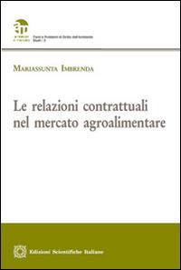 Le relazioni contrattuali nel mercato agroalimentare - Mariassunta Imbrenda - copertina