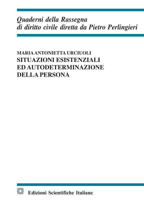 Situazioni esistenziali ed autodeterminazione della persona - Maria Antonietta Urciuoli - copertina