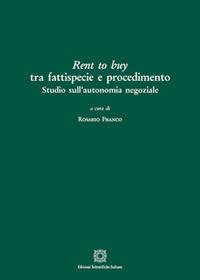 Rent to buy tra fattispecie e procedimento. Studio sull'autonomia negoziale - copertina