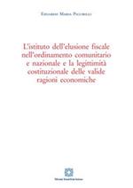 L'istituto dell'elusione fiscale nell'ordinamento comunitario e nazionale e la legittimità costituzionale delle valide ragioni economiche