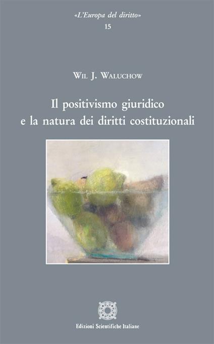 Il positivismo giuridico e la natura dei diritti costituzionali - Wil J. Waluchow - copertina