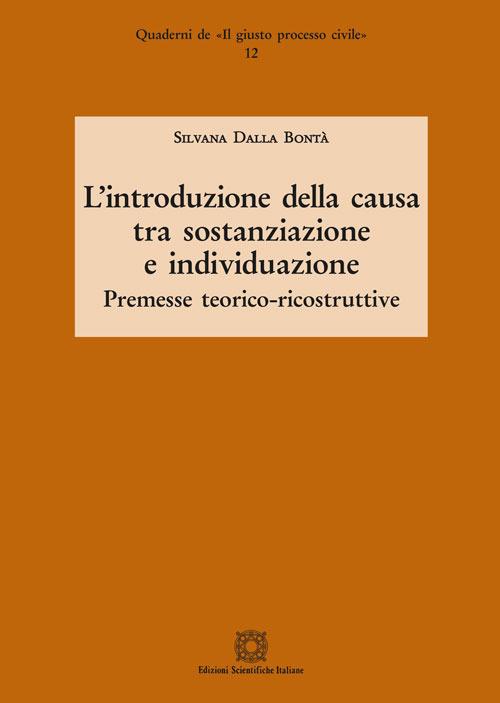 L'introduzione della causa tra sostanziazione e individuazione. Premesse teorico-ricostruttive - Silvana Dalla Bontà - copertina