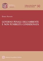 Governo penale dell'ambiente e non punibilità condizionata