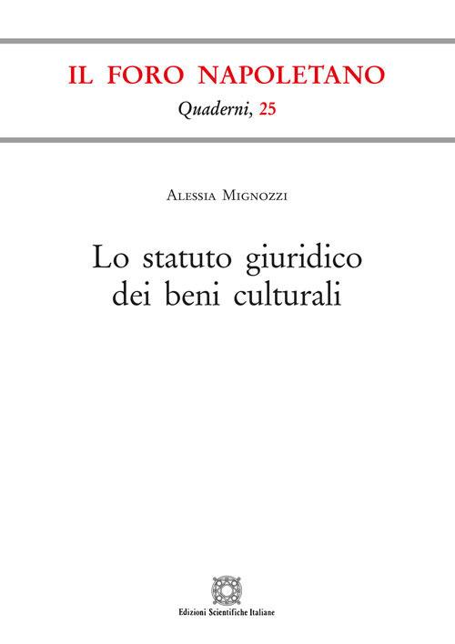 Lo statuto giuridico dei beni culturali - Alessia Mignozzi - copertina