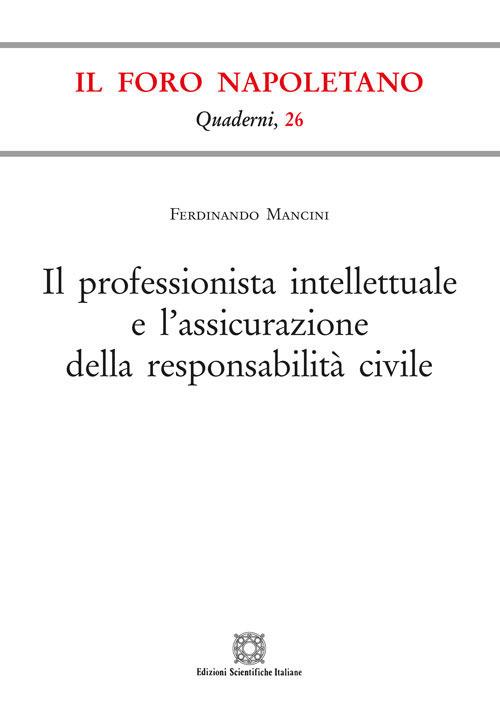 Il professionista intellettuale e l'assicurazione della responsabilità civile - Ferdinando Mancini - copertina