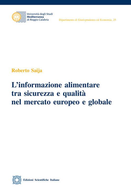 L'informazione alimentare tra sicurezza e qualità nel mercato europeo e globale - Roberto Saija - copertina