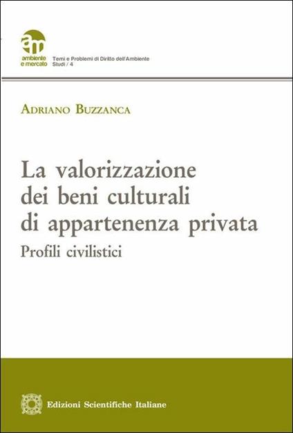 La valorizzazione dei beni culturali di appartenenza privata - Adriano Buzzanca - copertina