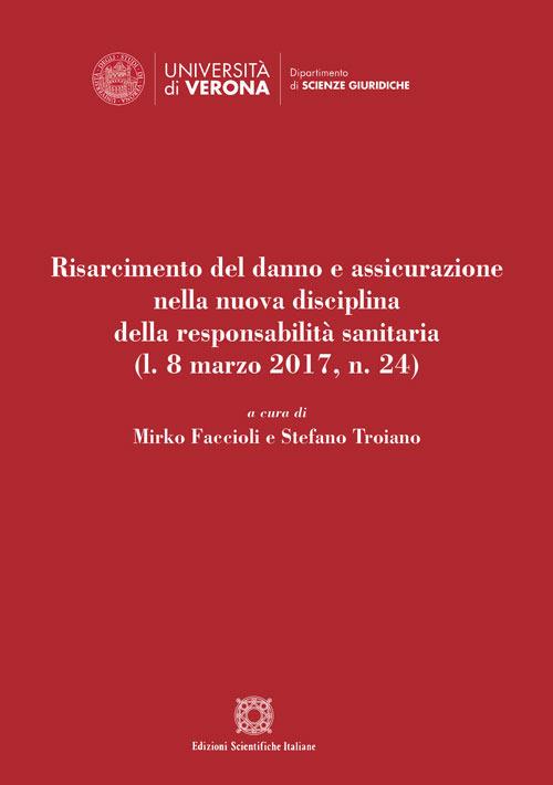 Risarcimento del danno e assicurazione nella nuova disciplina della responsabilità sanitaria (l. 8 marzo 2017, n. 24) - copertina