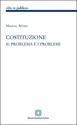 Costituzione. Il problema e i problemi - Miguel Ayuso - copertina