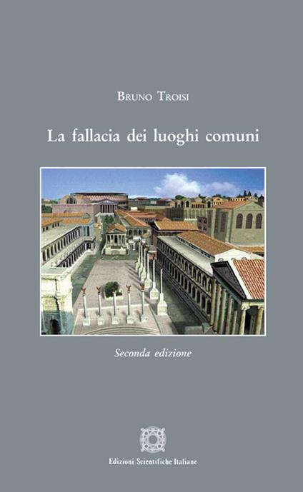 La fallacia dei luoghi comuni - Bruno Troisi - copertina