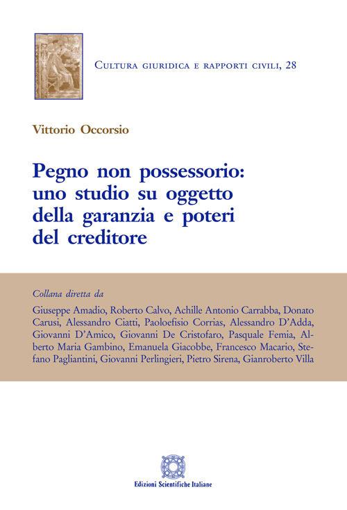 Pegno non possessorio: uno studio su oggetto della garanzia e poteri del creditore - Vittorio Occorsio - copertina