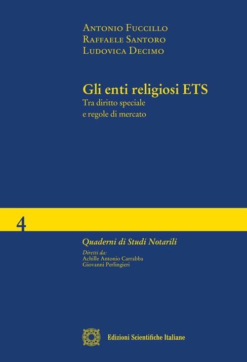 Gli enti religiosi ETS. Tra diritto speciale e regole di mercato - Antonio Fuccillo,Raffaele Santoro,Ludovica Decimo - copertina