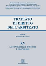 Trattato di diritto dell'arbitrato. Vol. 15: controversie bancarie e finanziarie, Le.