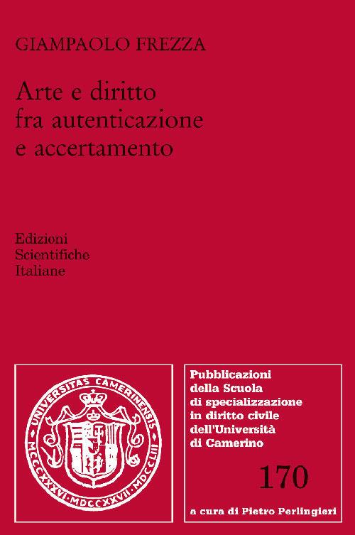 Arte e diritto fra autenticazione e accertamento - Giampaolo Frezza - copertina