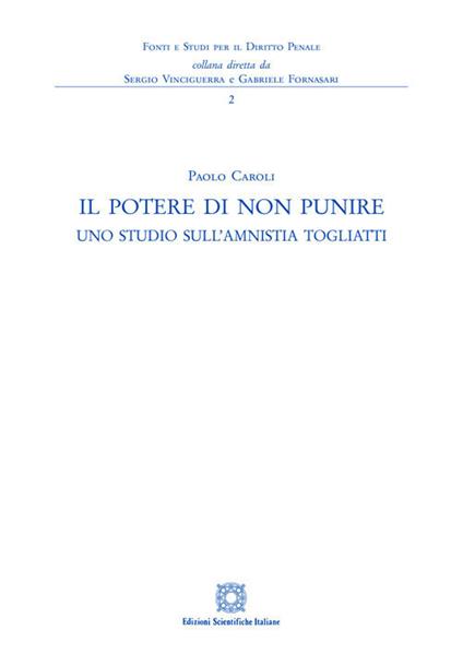 Il potere di non punire. Uno studio sull'amnistia Togliatti - Paolo Caroli - copertina