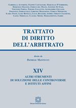 Trattato di diritto dell'arbitrato. Vol. 14: Altri strumenti di soluzione delle controversie e istituti affini.