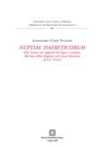 «Nuptiae haereticorum». Una ricerca sui rapporti tra leges e canones, alla luce della religionis vel sectae diversitas di C.I. 5.1.5.3