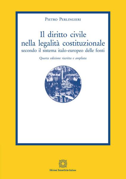 Il diritto civile nella legalità costituzionale secondo il sistema italo-europeo delle fonti. Vol. 1-5 - Pietro Perlingieri - copertina