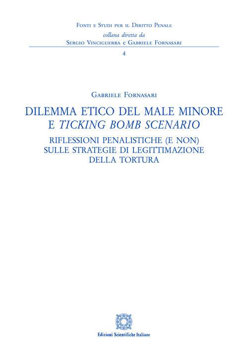 Dilemma etico del male minore e «ticking bomb» scenario - Gabriele Fornasari - copertina