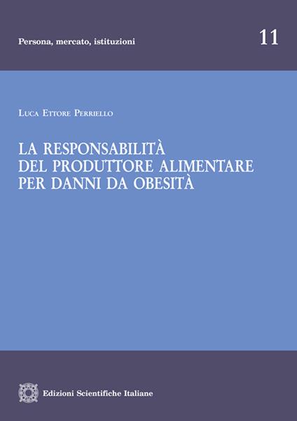 La responsabilità del produttore alimentare per danni da obesità - Luca Ettore Perriello - copertina