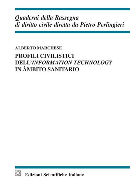 Profili civilistici dell'information technology in àmbito sanitario - Alberto Marchese - copertina