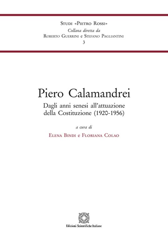 Piero Calamandrei. Dagli anni senesi all'attuazione della Costituzione (1920-1956) - copertina