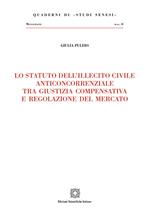 Lo statuto dell'illecito civile anticoncorrenziale tra giustizia compensativa e regolazione del mercato