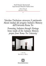 Veicolare l'inclusione attraverso il patrimonio. Alcuni risultati del progetto Inclusive Memory dell'Università Roma Tre. Ediz. italiana e inglese