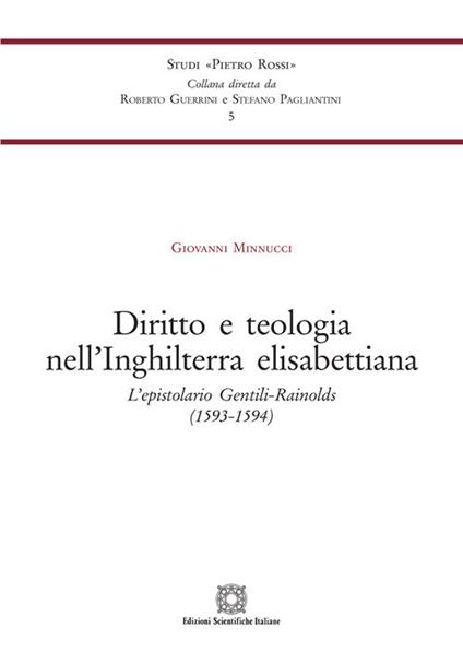 Diritto e teologia nell'Inghilterra elisabettiana. L'epistolario Gentili-Rainolds (1593-1594) - Giovanni Minnucci - copertina