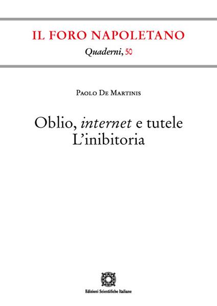 Oblio, internet e tutele. L'inibitoria - Paolo De Martinis - copertina