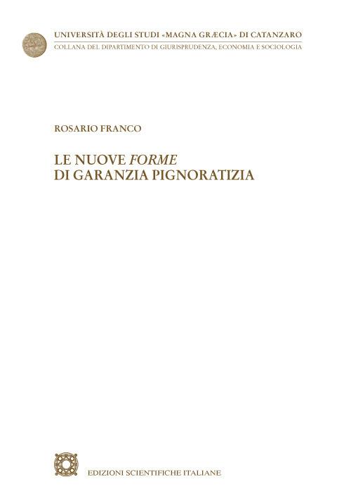 Le nuove forme di garanzia pignoratizia - Rosario Franco - copertina