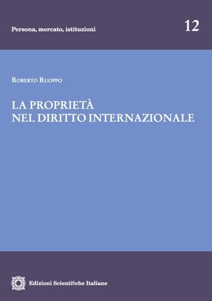 La proprietà nel diritto internazionale - Roberto Ruoppo - copertina