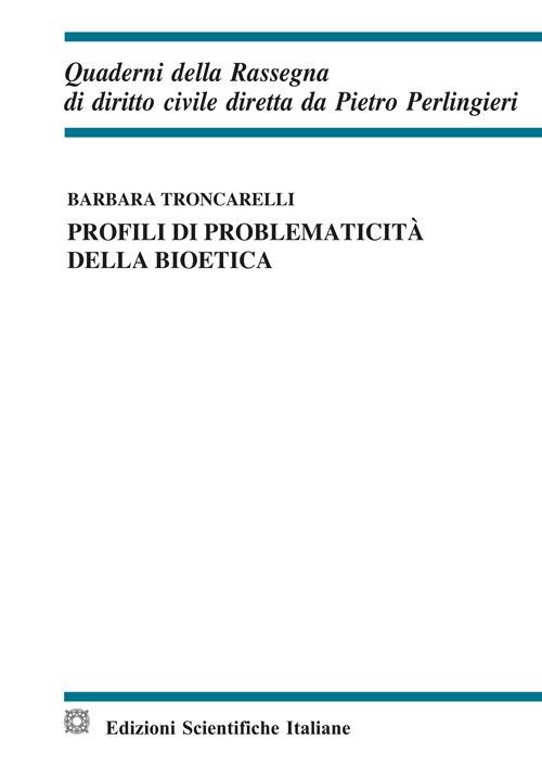 Profili di problematicità della bioetica - Barbara Troncarelli - copertina