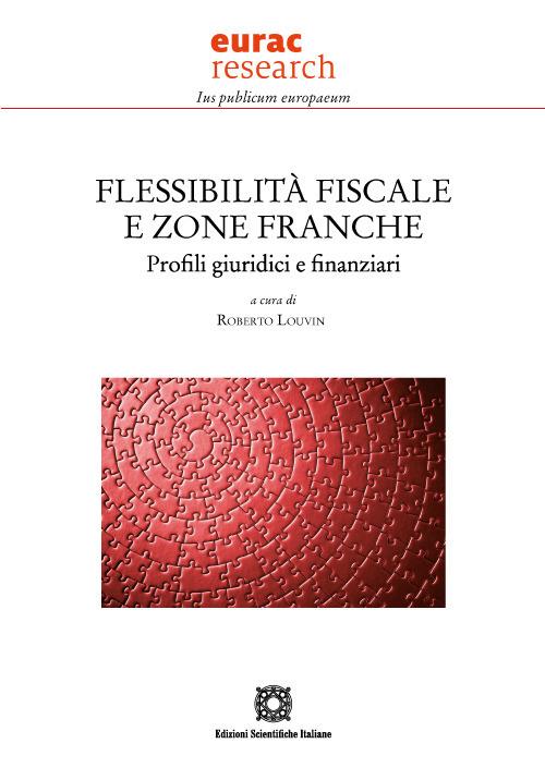 Flessibilità fiscale e zone franche. Profili giuridici e finanziari - copertina