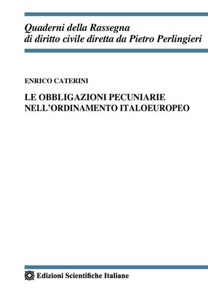 Le obbligazioni pecuniarie nell'ordinamento italoeuropeo - Enrico Caterini - copertina