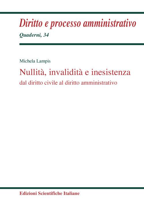 Nullità, invalidità e inesistenza dal diritto civile al diritto amministrativo - Michela Lampis - copertina