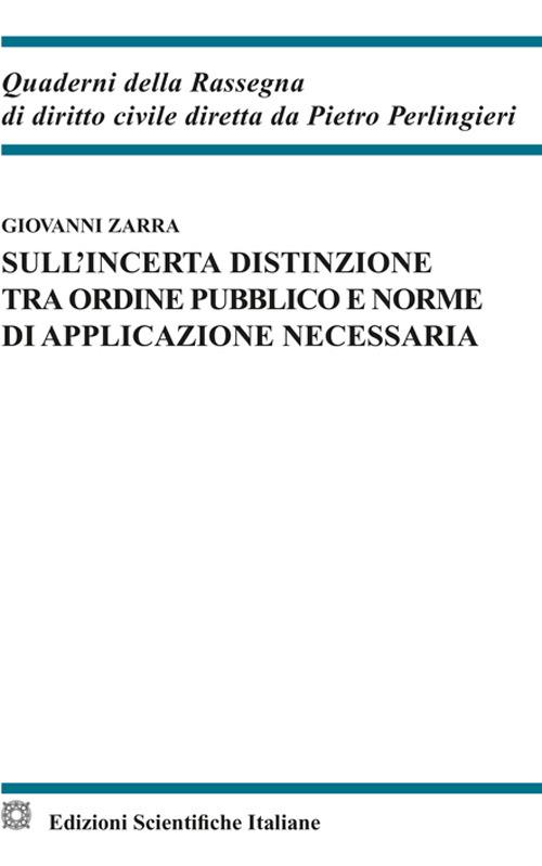 Sull'incerta distinzione tra ordine pubblico e norme di applicazione necessaria - Giovanni Zarra - copertina