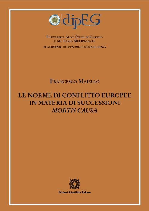Le norme di conflitto europee in materia di successioni «mortis causa» - Francesco Maiello - copertina