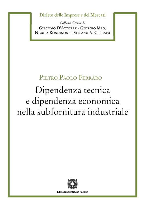 Dipendenza tecnica e dipendenza economica nella subfornitura industriale - Pietro Paolo Ferraro - copertina