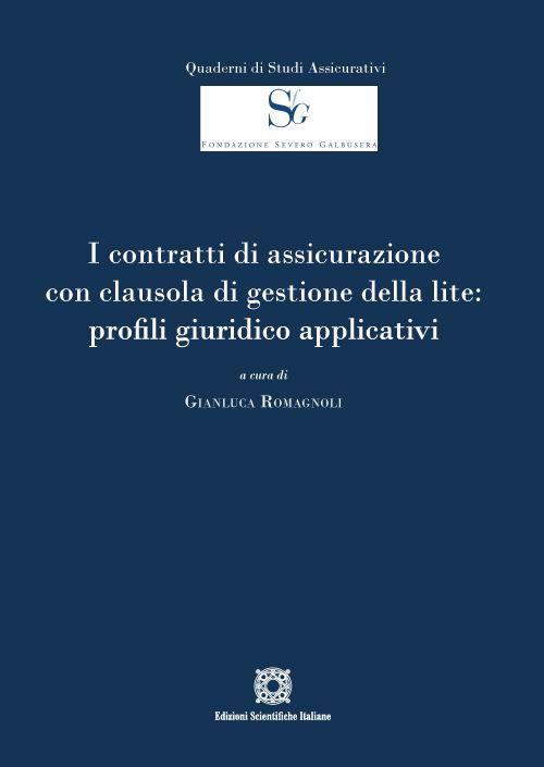 I contratti di assicurazione con clausola di gestione della lite: profili giuridico applicativi - copertina