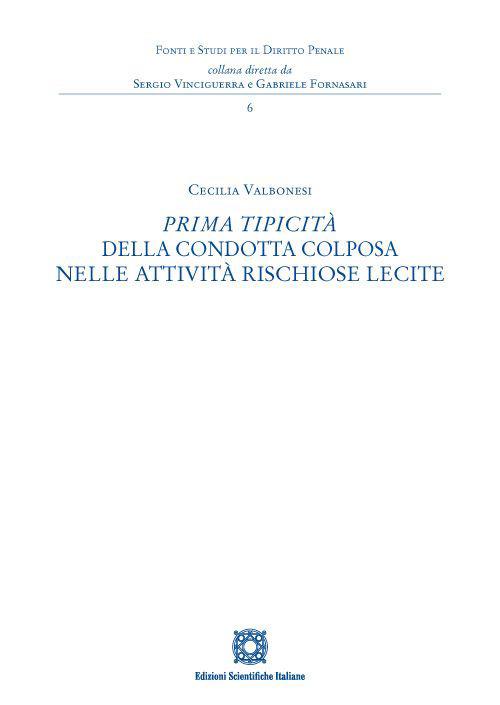 Prima tipicità della condotta colposa nelle attività rischiose lecite - Cecilia Valbonesi - copertina