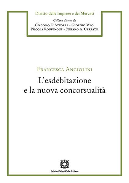 L'esdebitazione e la nuova concorsualità - Francesca Angiolini - copertina