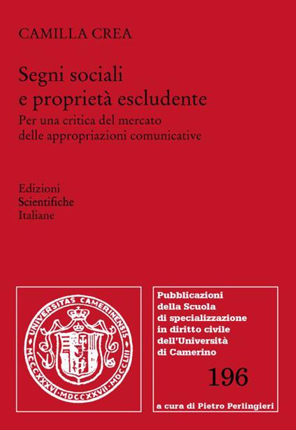 Segni sociali e proprietà escludente. Per una critica del mercato delle appropriazioni comunicative - Camilla Crea - copertina