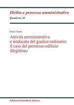 Attività amministrativa e sindacato del giudice ordinario: il caso del permesso edilizio illegittimo