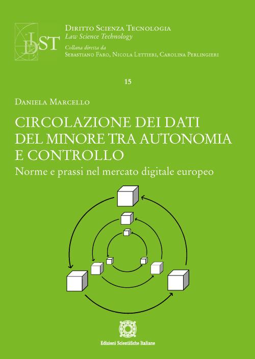 Circolazione dei dati del minore tra autonomia e controllo. Norme e prassi nel mercato digitale europeo - Daniela Marcello - copertina